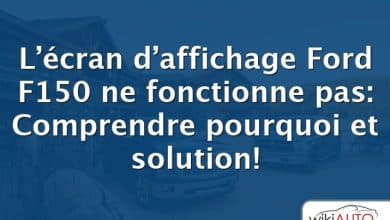 L’écran d’affichage Ford f150 ne fonctionne pas: Comprendre pourquoi et solution!