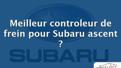Meilleur controleur de frein pour Subaru ascent ?