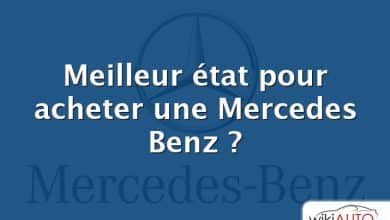 Meilleur état pour acheter une Mercedes Benz ?