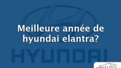 Meilleure année de hyundai elantra?