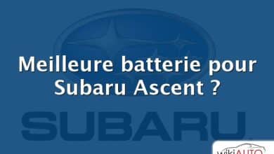 Meilleure batterie pour Subaru Ascent ?