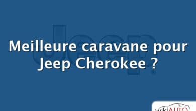 Meilleure caravane pour Jeep Cherokee ?