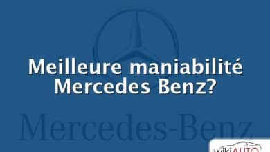 Meilleure maniabilité Mercedes Benz?