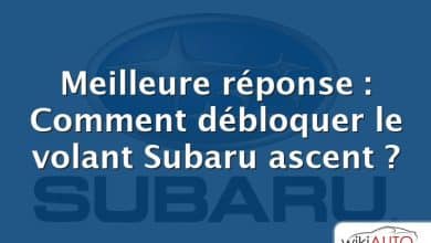 Meilleure réponse : Comment débloquer le volant Subaru ascent ?