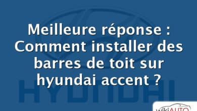 Meilleure réponse : Comment installer des barres de toit sur hyundai accent ?