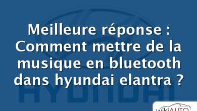 Meilleure réponse : Comment mettre de la musique en bluetooth dans hyundai elantra ?