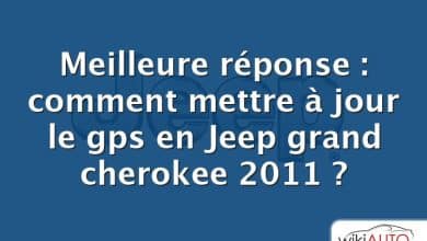 Meilleure réponse : comment mettre à jour le gps en Jeep grand cherokee 2011 ?