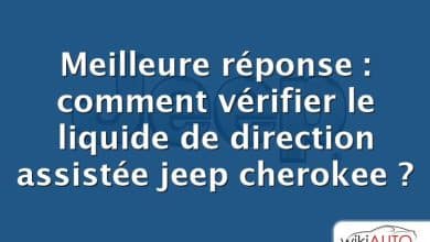 Meilleure réponse : comment vérifier le liquide de direction assistée jeep cherokee ?