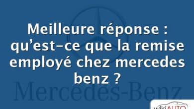 Meilleure réponse : qu’est-ce que la remise employé chez mercedes benz ?