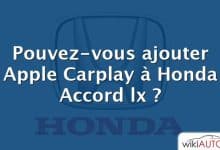 Pouvez-vous ajouter Apple Carplay à Honda Accord lx ?