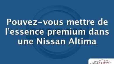 Pouvez-vous mettre de l’essence premium dans une Nissan Altima
