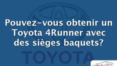 Pouvez-vous obtenir un Toyota 4Runner avec des sièges baquets?