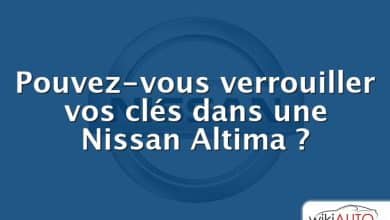 Pouvez-vous verrouiller vos clés dans une Nissan Altima ?