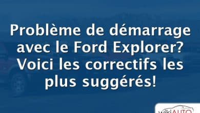 Problème de démarrage avec le Ford Explorer? Voici les correctifs les plus suggérés!