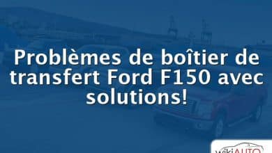 Problèmes de boîtier de transfert Ford f150 avec solutions!