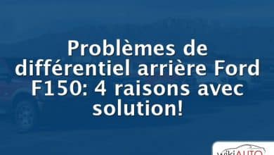 Problèmes de différentiel arrière Ford f150: 4 raisons avec solution!