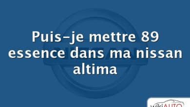 Puis-je mettre 89 essence dans ma nissan altima