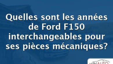Quelles sont les années de Ford f150 interchangeables pour ses pièces mécaniques?