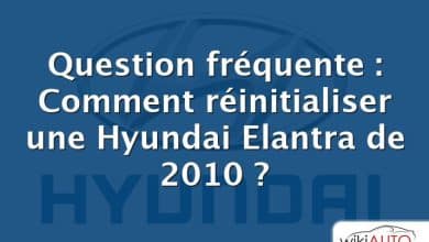 Question fréquente : Comment réinitialiser une Hyundai Elantra de 2010 ?