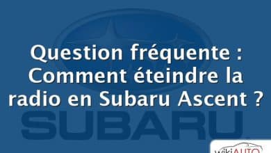 Question fréquente : Comment éteindre la radio en Subaru Ascent ?