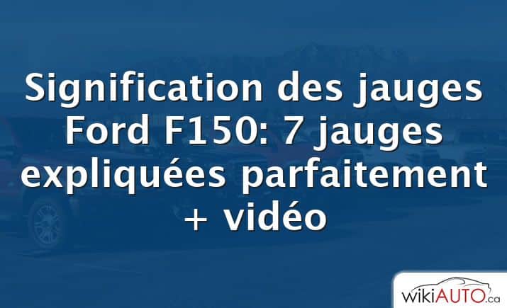 Signification des jauges Ford f150: 7 jauges expliquées parfaitement + vidéo