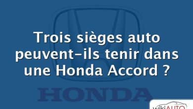 Trois sièges auto peuvent-ils tenir dans une Honda Accord ?