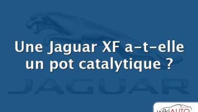 Une Jaguar XF a-t-elle un pot catalytique ?