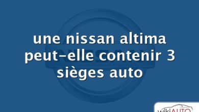 une nissan altima peut-elle contenir 3 sièges auto