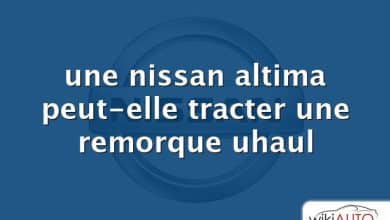 une nissan altima peut-elle tracter une remorque uhaul