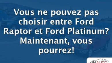 Vous ne pouvez pas choisir entre Ford Raptor et Ford Platinum? Maintenant, vous pourrez!