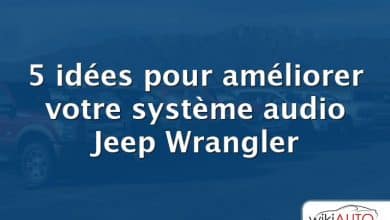 5 idées pour améliorer votre système audio Jeep Wrangler
