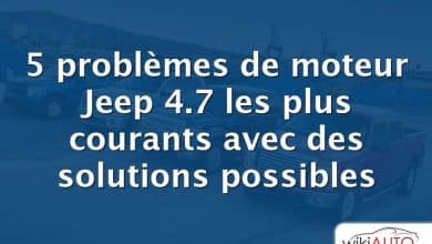 5 problèmes de moteur Jeep 4.7 les plus courants avec des solutions possibles