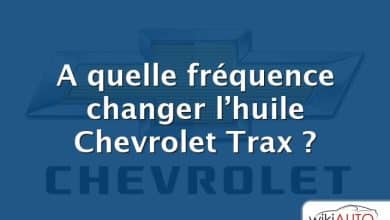 A quelle fréquence changer l’huile Chevrolet Trax ?
