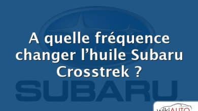 A quelle fréquence changer l’huile Subaru Crosstrek ?