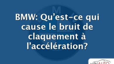 BMW: Qu’est-ce qui cause le bruit de claquement à l’accélération?