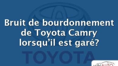 Bruit de bourdonnement de Toyota Camry lorsqu’il est garé?