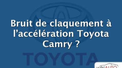 Bruit de claquement à l’accélération Toyota Camry ?