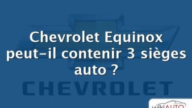 Chevrolet Equinox peut-il contenir 3 sièges auto ?