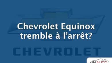 Chevrolet Equinox tremble à l’arrêt?