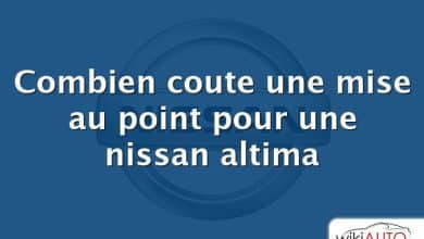 Combien coute une mise au point pour une nissan altima