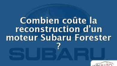 Combien coûte la reconstruction d’un moteur Subaru Forester ?