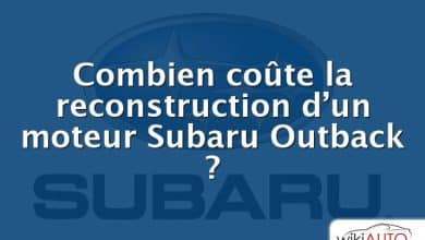Combien coûte la reconstruction d’un moteur Subaru Outback ?