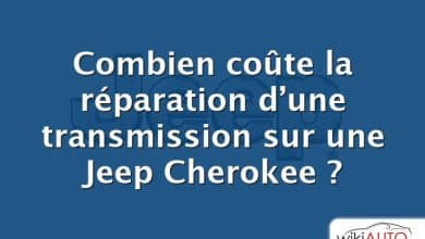 Combien coûte la réparation d’une transmission sur une Jeep Cherokee ?