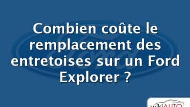 Combien coûte le remplacement des entretoises sur un Ford Explorer ?