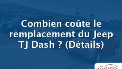 Combien coûte le remplacement du Jeep TJ Dash ?  (Détails)