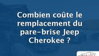Combien coûte le remplacement du pare-brise Jeep Cherokee ?