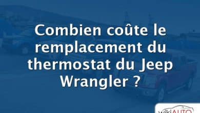 Combien coûte le remplacement du thermostat du Jeep Wrangler ?