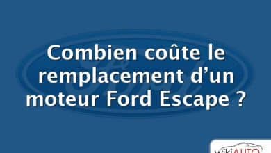 Combien coûte le remplacement d’un moteur Ford Escape ?