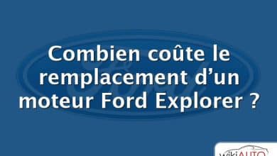 Combien coûte le remplacement d’un moteur Ford Explorer ?