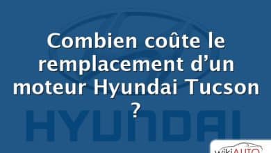 Combien coûte le remplacement d’un moteur Hyundai Tucson ?